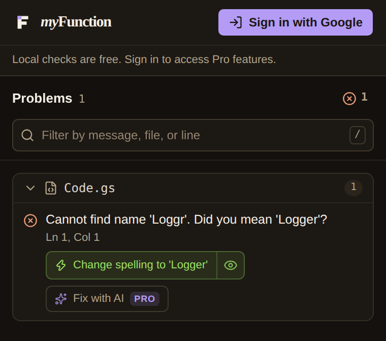 myFunction side panel while signed out, showing a Sign in with Google button, the text Local checks are free. Sign in to access Pro features., and a Problems list with one error in Code.gs: Cannot find name 'Loggr'. Did you mean 'Logger'?, with a Change spelling to 'Logger' fix and a Fix with AI PRO button